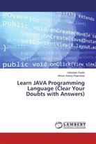 Moses Antony Rajendran, Hebsiba Paulin, Hebsibah Paulin - Learn JAVA Programming Language (Clear Your Doubts with Answers)