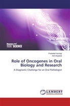 Amit Byatnal, Prahala Hunsigi, Prahalad Hunsigi - Role of Oncogenes in Oral Biology and Research