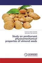 Nasirudeen Alao Moshood, Sunmon Musliu Olushola, Sunmonu Musliu Olushola - Study on postharvest physicomechanical properties of almond seeds