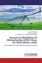 VSN Murt Donepudi, VSN Murty Donepudi, S Murti Sarma, N S Murti Sarma, N. S. Murti Sarma, Sree pathi pa... - Numerical Modelling Of Mineralisation With Focus On Hutti Mines, India