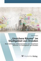 Sören Krupper - "Unsichere Räume" im Stadtgebiet von Dresden