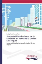Freddy Alexis Aponte Páez - Sustentabilidad urbana de la ciudades en Venezuela, ciudad Los Teques