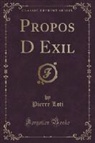 Pierre Loti - Propos D Exil (Classic Reprint)
