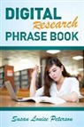 Susan Louise Peterson - Digital Research Phrase Book