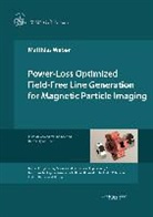 Matthias Weber, Thorste Buzug, Thorsten Buzug - Power-Loss Optimized Field-Free Line Generation for Magnetic Particle Imaging