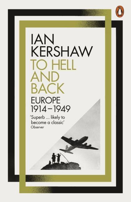 Ian Kershaw - To Hell and Back: Europe, 1914-1949