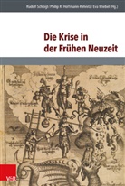 Philip Hoffmann-Rehnitz, Philip R. Hoffmann-Rehnitz, Phili R Hoffmann-Rehnitz, Philip R Hoffmann-Rehnitz, Rudolf Schlögl, Wiebe... - Die Krise in der Frühen Neuzeit