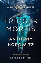 Anthony Horowitz - Trigger Mortis