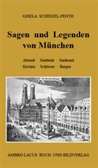 Gisela Schinzel-Penth, Heinz Schinzel, Josef Wahl - Sagen und Legenden von München