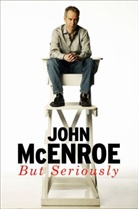 John Mcenroe - But Seriously