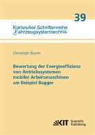 Christoph Sturm - Bewertung der Energieeffizienz von Antriebssystemen mobiler Arbeitsmaschinen am Beispiel Bagger