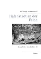 Rol Leimbach, Rolf Leimbach, Rolf Schlegel - Hafenstadt an der Felda
