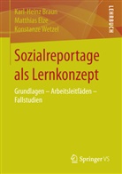 Karl-Hein Braun, Karl-Heinz Braun, Matthia Elze, Matthias Elze, Konstanze Wetzel - Sozialreportage als Lernkonzept