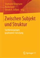 Stephanie Borgmann, Nicol Eysel, Nicola Eysel, Shevek K Selbert, Shevek K. Selbert - Zwischen Subjekt und Struktur