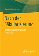 Heiner Meulemann - Nach der Säkularisierung