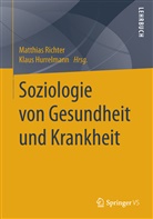 Hurrelmann, Klaus Hurrelmann, Hurrelmann (Prof. Dr, Matthia Richter, Matthias Richter, Matthia Richter (Prof. Dr.)... - Soziologie von Gesundheit und Krankheit