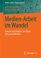 Hartmann, Hartmann, Maren Hartmann, Jeffre Wimmer, Jeffrey Wimmer - Medien-Arbeit im Wandel