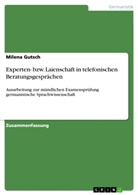 Milena Gutsch - Experten- bzw. Laienschaft in telefonischen Beratungsgesprächen
