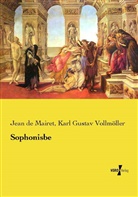 Jean d Mairet, Jean De Mairet, Karl Gustav Vollmöller - Sophonisbe