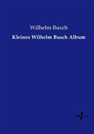 Wilhelm Busch - Kleines Wilhelm Busch Album