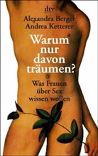Alexandra Berger, Andrea Ketterer - Warum nur davon träumen?
