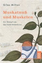 Giles Milton - Muskatnuß und Musketen