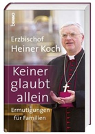 Heiner Koch, Heiner (Erzbischof) Koch - Keiner glaubt allein