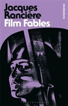 Jacques Ranciere, Jacques (University of Paris VIII Ranciere, Jacques Rancière, RANCIERE JACQUES - Film Fables