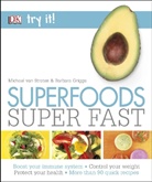 Barbara Griggs, Michael van Straten, Michael Van Straten, Michael Griggs Van Straten - Try It! Superfoods Super Fast