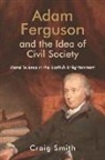 Craig Smith, Smith Craig - Adam Ferguson and the Idea of Civil Society