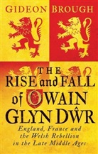 Gideon Brough, Gideon (Cardiff University Brough - The Rise and Fall of Owain Glyn Dwr