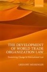 Gregory Messenger, Gregory (Lecturer in Law Messenger, Messenger Gregory - Development of World Trade Organization Law