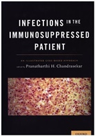 Pranatharthi H. Chandrasekar, Pranatharthi H. (Professor of Medici Chandrasekar, Pranatharthi H. Chandrasekar, Chandrasekar Pranatharthi H. - Infections in the Immunosuppressed Patient