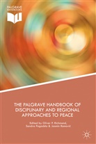 Oliver P. Pogodda Richmond, S. Pogodda, Sandr Pogodda, Sandra Pogodda, Jasmin Ramovi?, J. Ramovic... - Palgrave Handbook of Disciplinary and Regional Approaches to Peace