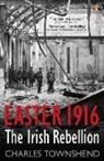 Charles Townshend - Easter 1916