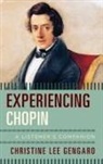 Christine Lee Gengaro - Experiencing Chopin