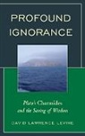 David Lawrence Levine, Levine David Lawrence - Profound Ignorance Platos Charcb