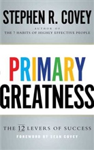 Stephen R Covey, Stephen R. Covey, Covey Stephen R., Stephen R Covey - Primary Greatness