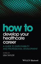 LE Taylor, Lisa Taylor, Lisa E. Taylor, Lis E Taylor, Lisa E Taylor, Lisa Taylor... - How to Develop Your Healthcare Career