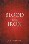 T. M. Johnson - Blood and Iron