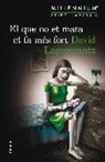 David Lagercrantz - El que no et mata et fa més fort (Sèrie Millennium 4)