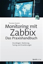 Thorsten Kramm - Monitoring mit Zabbix: Das Praxishandbuch