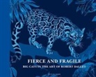Dominique Baque, Nadine Coleno, Collectif Fierce And Fragile, Robert Dallet, DALLET ROBERT BAQUE, Dallet Robert/baque... - Fierce and fragile, big cats in the art of Robert Dallet