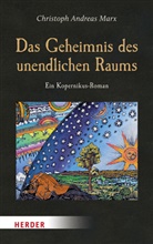 Christoph A. Marx, Christoph Andreas Marx - Das Geheimnis des unendlichen Raums