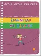 Brigitte Labbe - Citir Citir Felsefe 25 - Inanmak ve Bilmek