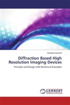 Sandeep Inampudi - Diffraction Based High Resolution Imaging Devices