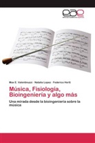 Federico Hortt, Natalia Lopez, Max E Valentinuzzi, Max E. Valentinuzzi - Música, Fisiología, Bioingeniería y algo más