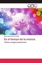 Carlos Arturo Forero Farfán - Es el tiempo de la música