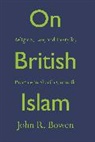 John R. Bowen, Bowen John R. - On British Islam