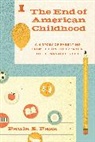 Paula Fass, Paula S. Fass, Fass Paula S. - End of American Childhood
